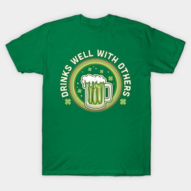 Drinks Well With Others Funny St Patrick's Day Drinking Team T-Shirt by OrangeMonkeyArt